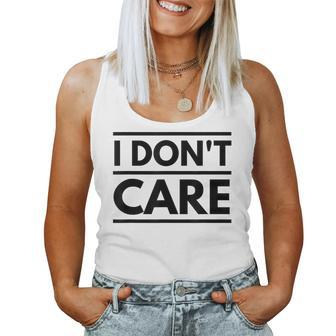 I Don't Care Sarcastic Women Tank Top - Monsterry UK