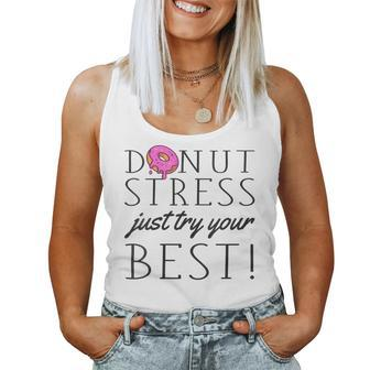 Donut Stress Just Try Your Best Testing Day Teacher Women Tank Top - Monsterry CA