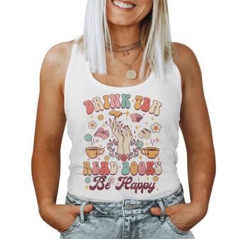 Drink Tea Read Books Be Happy Groovy Book Reading Tea Lover Women Tank Top - Seseable