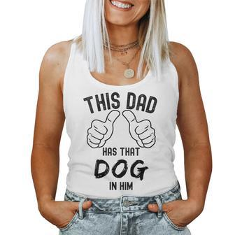 Fathers Day This Dad Has That Dog In Him Viral Joke Women Tank Top - Monsterry