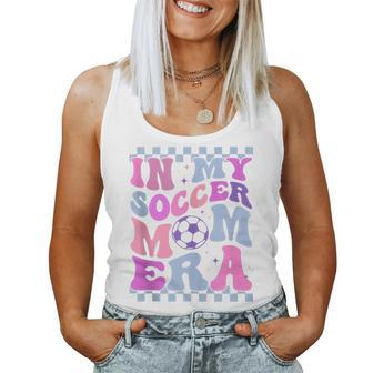 In My Soccer Mom Era Cute Retro Groovy Mother's Day Women Tank Top - Monsterry AU