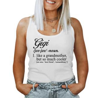 Gigi Definition Gigi Like A Grandmother But Cooler Grandma Women Tank Top - Thegiftio UK