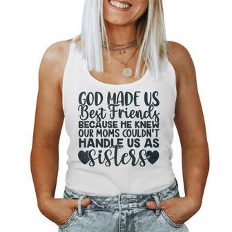 God Made Us Best Friends Because He Knew Our Mom Women Tank Top - Monsterry DE