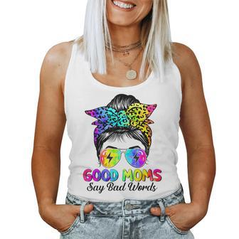Good Moms Say Bad Words Mother's Day Messy Bun Tie Dye Women Tank Top - Monsterry AU