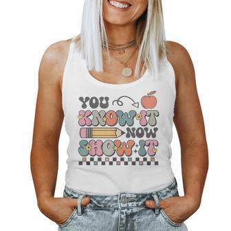 Groovy State Testing Day Teacher You Know It Now Show It Women Tank Top - Seseable