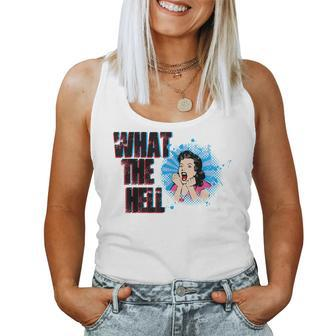 What The Hell Sarcastic Or Sarcasm Joke Saying Women Tank Top - Monsterry CA
