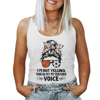 I'm Not Yelling This Is My Pe Teacher Voice Back To School Women Tank Top - Monsterry