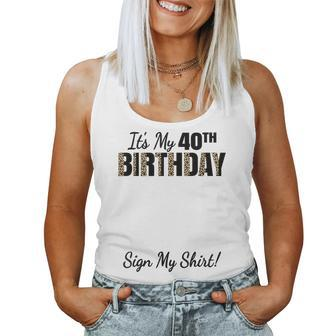 It's My 40Th Birthday Party 40 Years Old Sign My Women Tank Top - Thegiftio UK