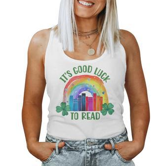 It's Good Luck To Read St Patrick's Day Teacher Librarian Women Tank Top | Mazezy