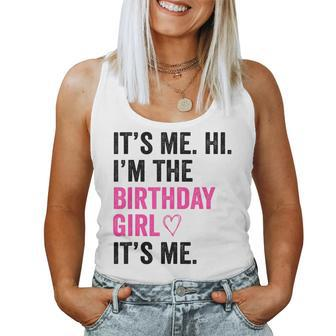 Its Me Hi Im The Birthday Girl Its Me Heart Birthday Girls Women Tank Top | Mazezy CA