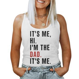 Its Me Hi Im The Dad Its Me Fathers Day Wife Daughter Women Tank Top - Monsterry CA