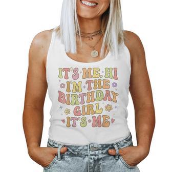 It's Me Hi I'm The Birthday Girl Ns Girls Birthday Women Tank Top - Seseable