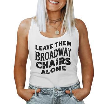 Leave Them Broadway Chairs Alone Vintage Groovy Wavy Style Women Tank Top - Monsterry AU