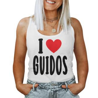 I Love Guidos Cool Guidos Italian Party Loud Women Tank Top - Monsterry AU