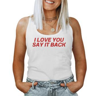 I Love You Say It Back Red Women Tank Top - Monsterry