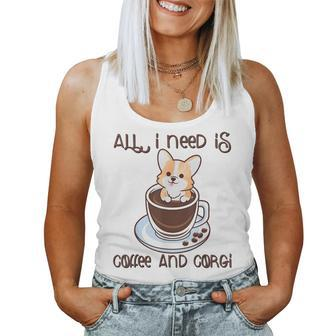 All I Need Is Coffee And Corgi Corgffee Cute Pet Owner Women Tank Top - Monsterry