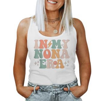 In My Nona Era Baby Announcement For Grandma Mother's Day Women Tank Top - Seseable