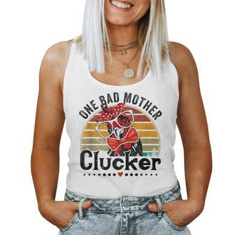 One Bad Mother Clucker Chicken Mom Mother Day Mama Hen Women Tank Top - Seseable