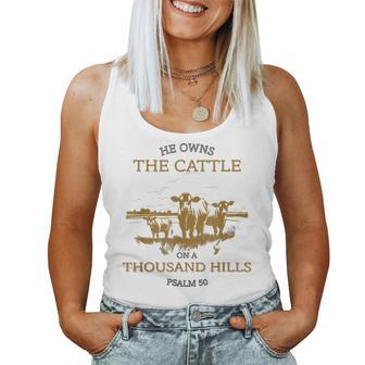 He Owns The Cattle On A Thousand Hills Christian Faith Women Tank Top - Monsterry CA