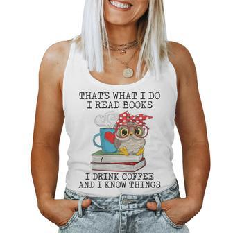 I Read Books I Drink Coffee And I Know Things Owl Lady Women Tank Top - Monsterry UK