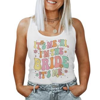 Retro Groovy It's Me Hi I'm The Bride Bride To Be Women Tank Top - Monsterry