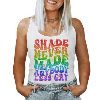 Shade Never Made Anybody Less Gay Lgbtq Rainbow Pride Groovy Women Tank Top - Monsterry UK