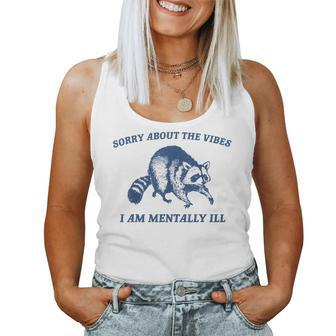 Sorry About The Vibes I Am Mentally Ill Sarcastic Women Tank Top - Monsterry CA