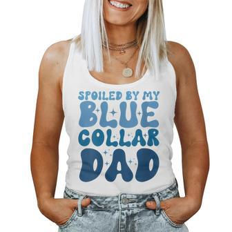 Spoiled By My Blue Collar Dad Women Tank Top - Monsterry AU