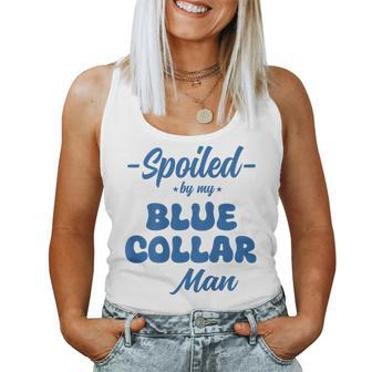 Spoiled By My Blue Collar Man Wife Groovy On Back Women Tank Top - Monsterry