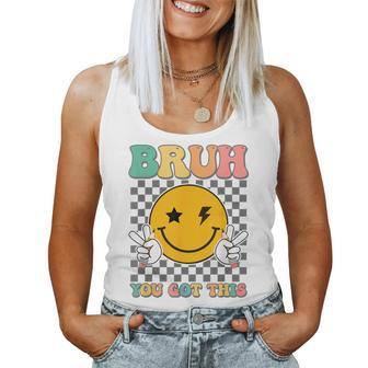 State Testing Day Teacher Groovy Smile Bruh You Got This Women Tank Top | Mazezy