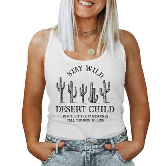 Stay Wild Desert Child Desert Lover Cactus Desert Trips Women Tank Top - Monsterry AU
