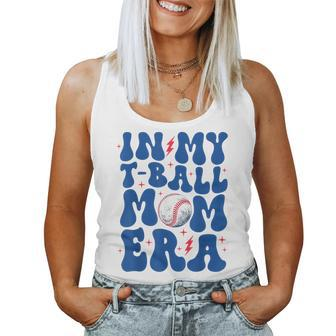 In My T Ball Mom Era Ball Mom Life Mama Mother's Day Women Tank Top - Seseable
