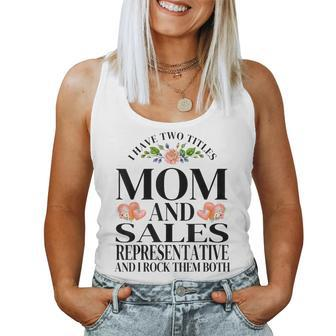I Have Two Titles Mom And Sales Representative Mother's Day Women Tank Top | Mazezy