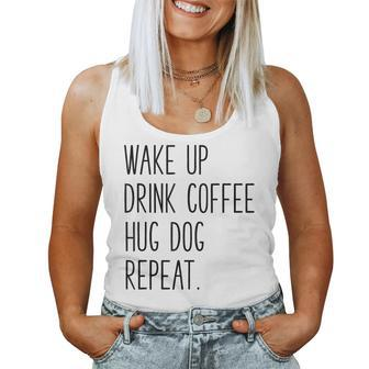 Wake Up Drink Coffee Hug Dog Repeat Slogan Women Tank Top - Monsterry