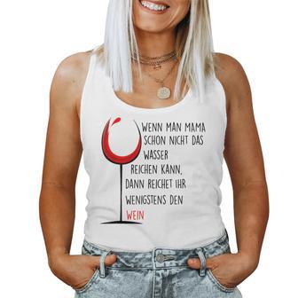 Wenn Man Mama Schon Nicht Das Wasser Reichen Kann Tank Top Frauen - Geschenkecke