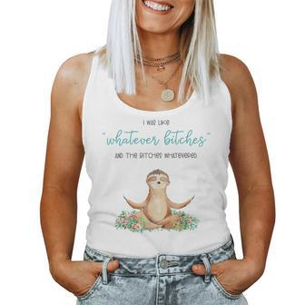 I Was Like Whatever Bitches And The Bitches Sloth Yoga Women Tank Top - Monsterry DE