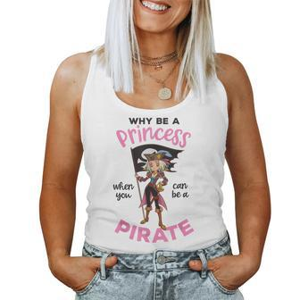 Why Be A Princess When You Can Be A Pirate Girl Women Women Tank Top - Monsterry AU