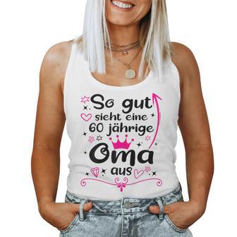 Women's 60Th Birthday Grandma So Gut Ssieht Eine 60 Yearige Grandma S Tank Top Frauen - Geschenkecke