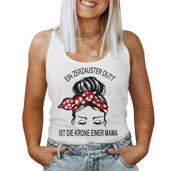 Women's Ein Zauster Dutt Ist Die Krone Einer Mama Tank Top Frauen - Geschenkecke