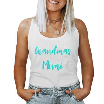 In A World Full Of Grandmas Be A Mimi Grandmother Mom Women Tank Top - Monsterry