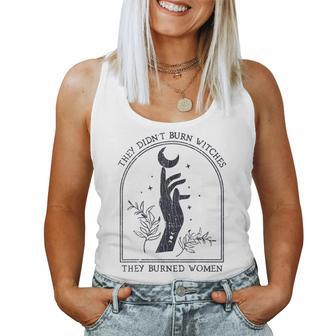 They Didn't Burn Witches They Burned Women Women Tank Top - Monsterry AU