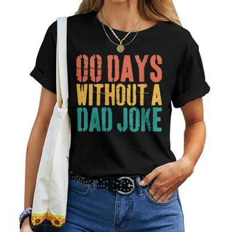 00 Days Without A Dad Joke Dad Saying Father's Day Women T-shirt - Monsterry
