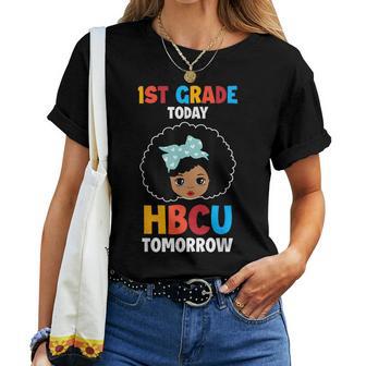 1St Grade Today Hbcu Tomorrow Historically Black College Women T-shirt - Monsterry