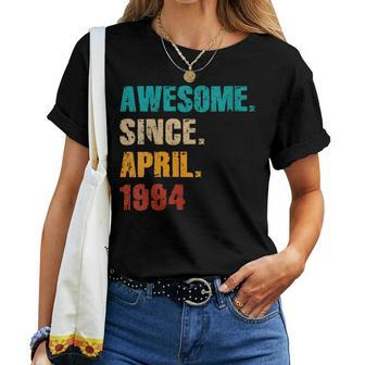 30 Year Old Vintage Awesome Since April 1994 30Th Birthday Women T-shirt - Monsterry CA