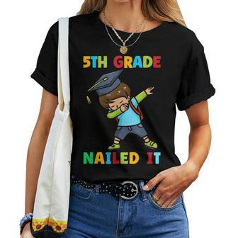 5Th Grade Nailed It Fifth Grade Graduation Class Of 2024 Women T-shirt - Monsterry CA