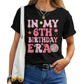 In My 6Th Birthday Era Girl 6 Years Birthday Boy Girl Women T-shirt - Monsterry