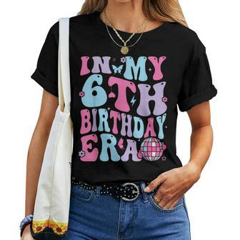 In My 6Th Birthday Era Girl Six Bday 6 Year Old Girl Women T-shirt - Monsterry AU