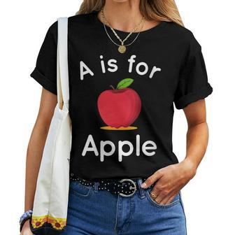 A Is For Apple Toddler Kindergarten Preschool Teacher Women T-shirt - Monsterry CA