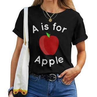 A Is For Apple Toddler Kindergarten Preschool Teacher Women T-shirt - Monsterry UK