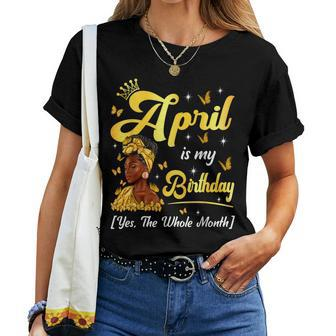 April Is My Birthday African American Woman Birthday Queen Women T-shirt | Mazezy UK